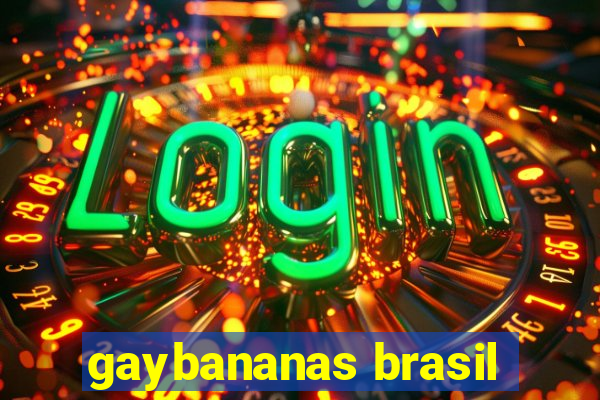 gaybananas brasil