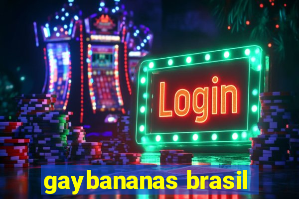 gaybananas brasil