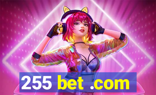 255 bet .com