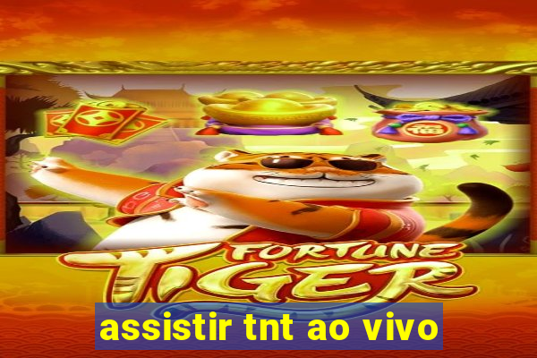 assistir tnt ao vivo