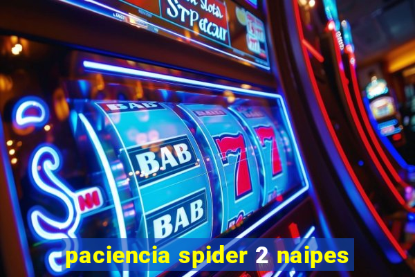 paciencia spider 2 naipes