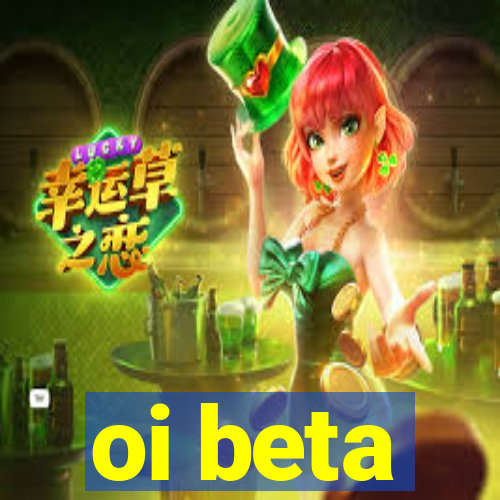 oi beta