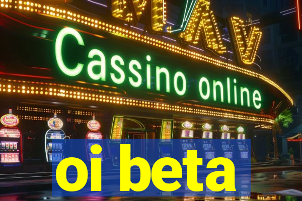 oi beta