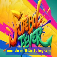 mundo militar telegram