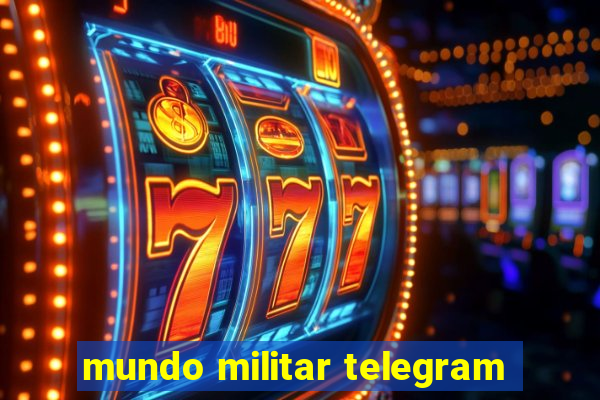 mundo militar telegram