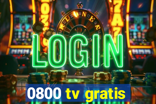 0800 tv gratis