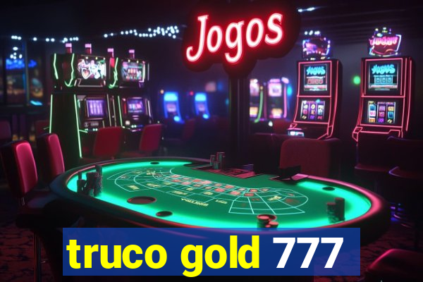 truco gold 777