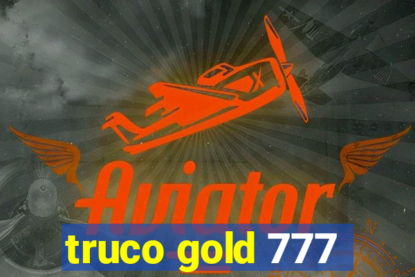 truco gold 777