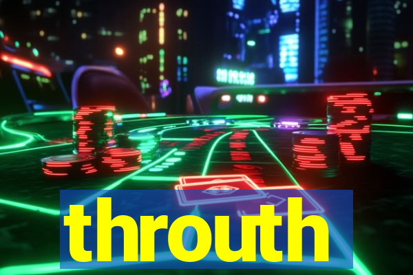 throuth