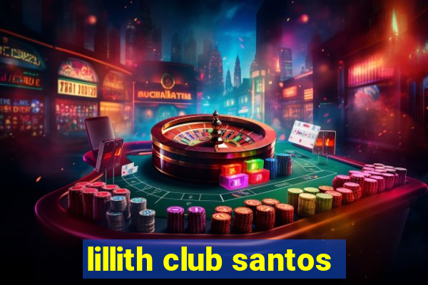 lillith club santos