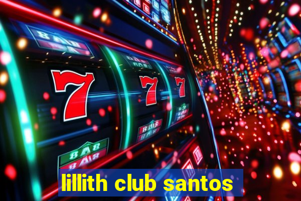 lillith club santos