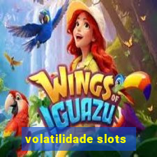 volatilidade slots