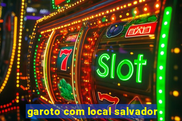 garoto com local salvador