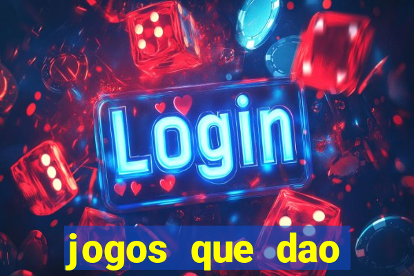 jogos que dao dinheiro sem deposito