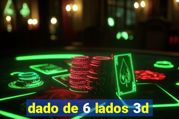 dado de 6 lados 3d