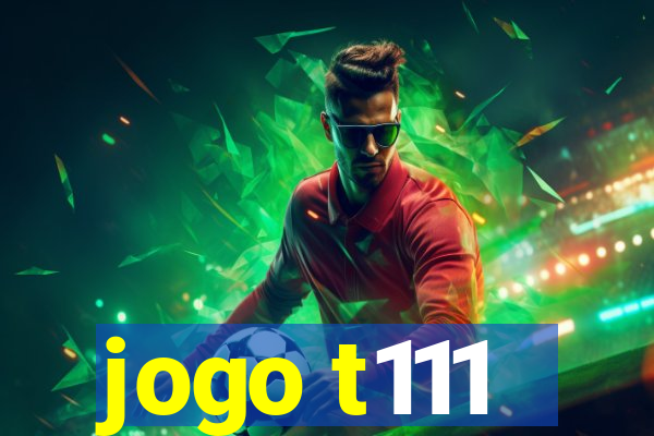 jogo t111