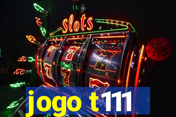 jogo t111