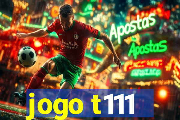 jogo t111