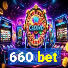 660 bet