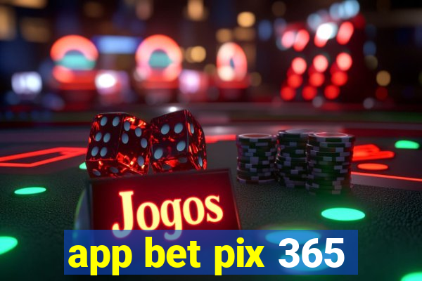 app bet pix 365