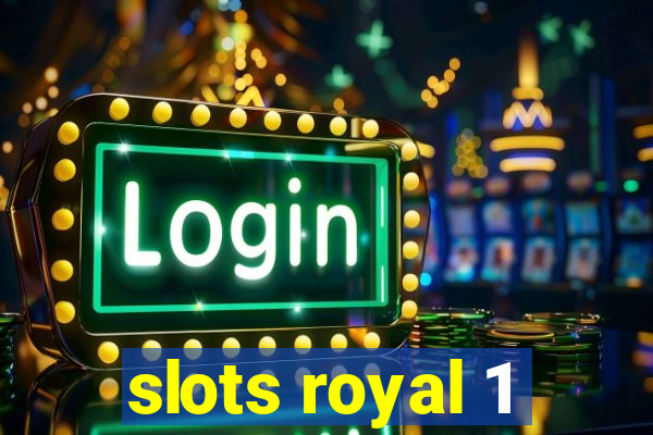 slots royal 1