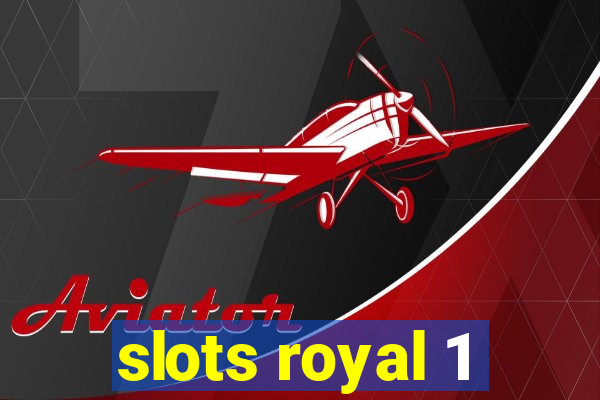 slots royal 1