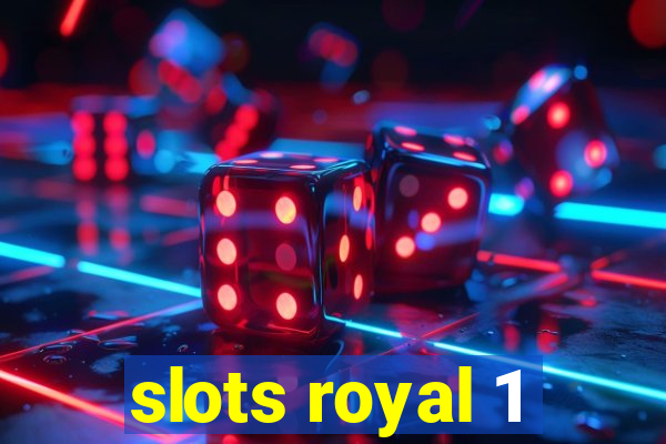 slots royal 1