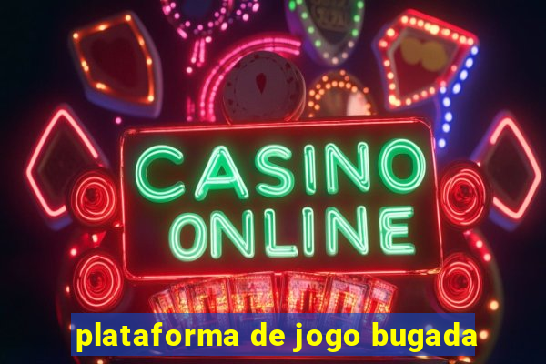 plataforma de jogo bugada