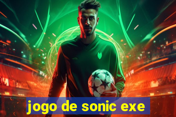 jogo de sonic exe