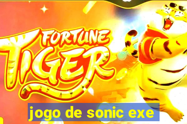 jogo de sonic exe