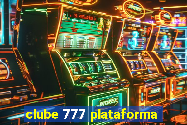 clube 777 plataforma