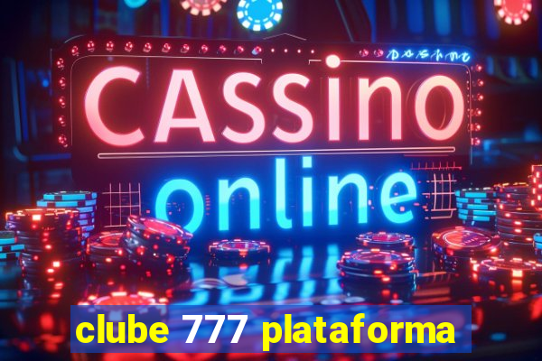 clube 777 plataforma