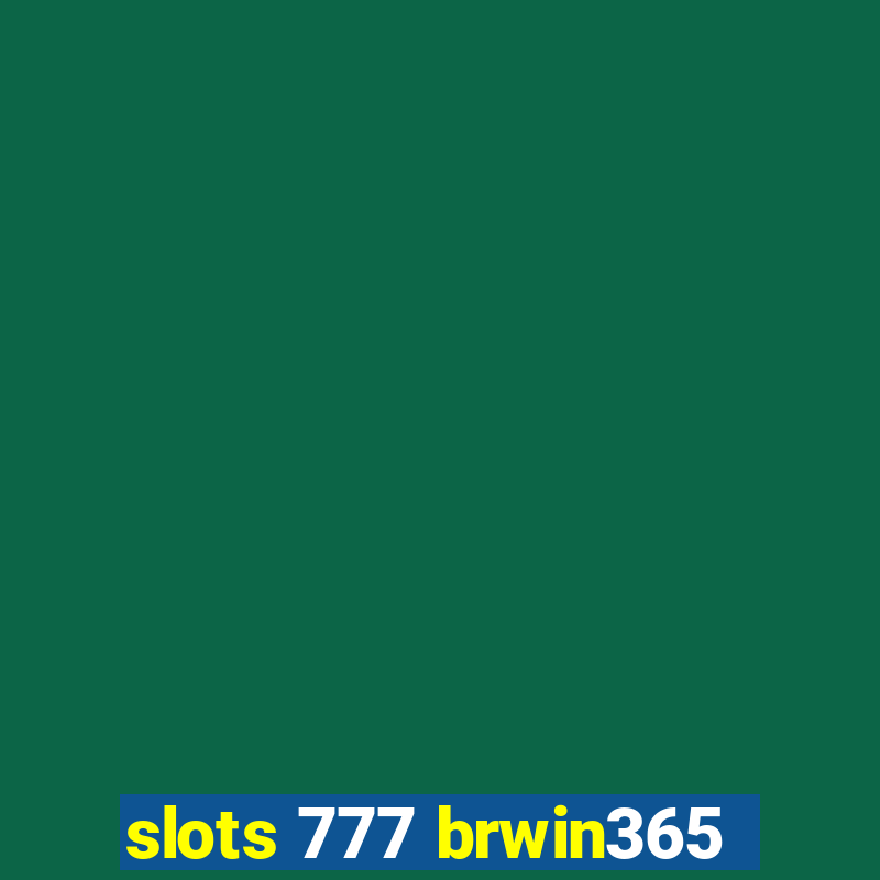 slots 777 brwin365