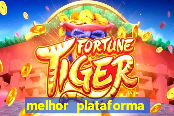 melhor plataforma para ganhar dinheiro no fortune tiger