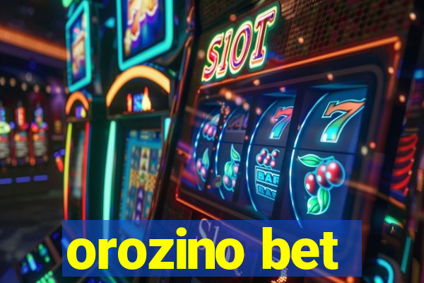 orozino bet