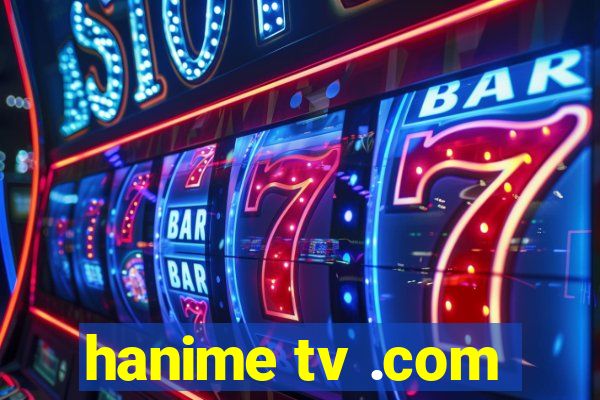 hanime tv .com