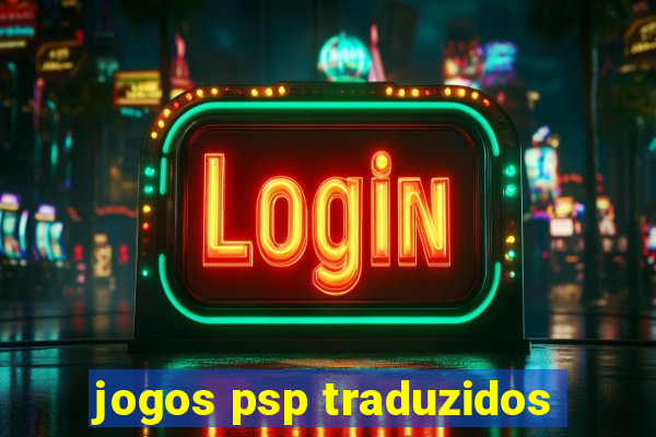 jogos psp traduzidos