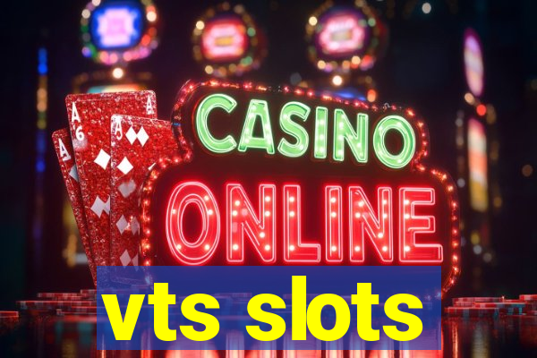 vts slots