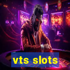 vts slots