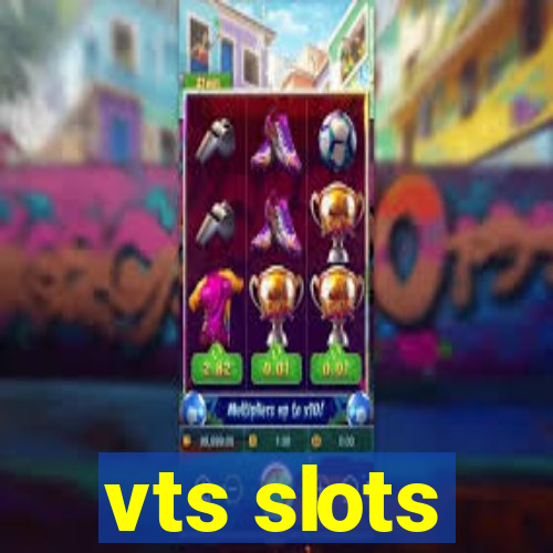 vts slots