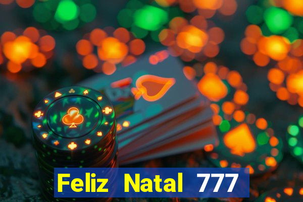 Feliz Natal 777 plataforma login