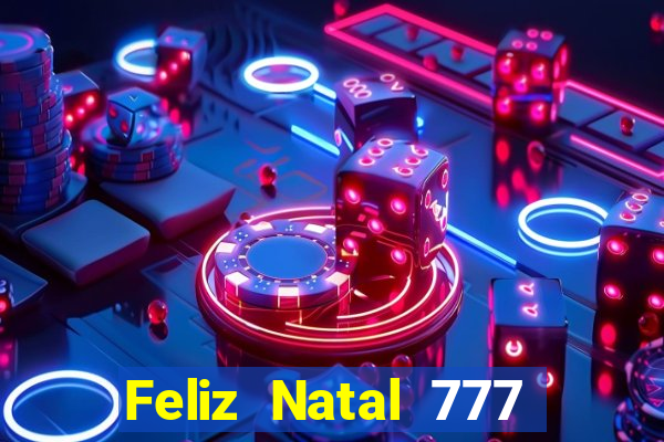 Feliz Natal 777 plataforma login