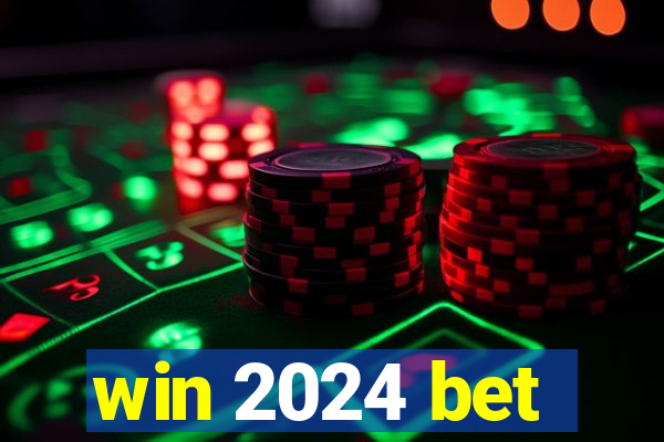 win 2024 bet