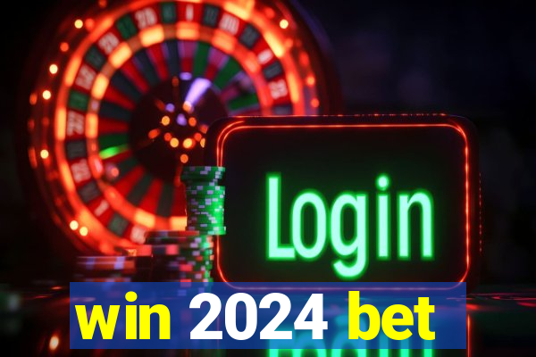 win 2024 bet