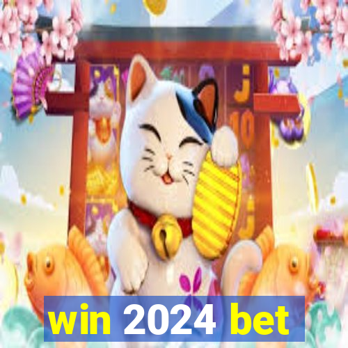 win 2024 bet