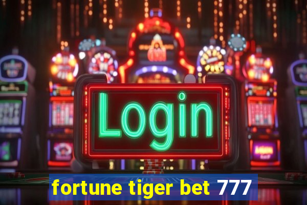 fortune tiger bet 777