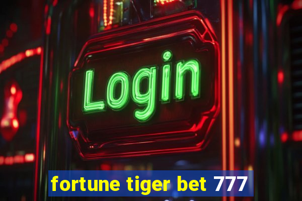 fortune tiger bet 777