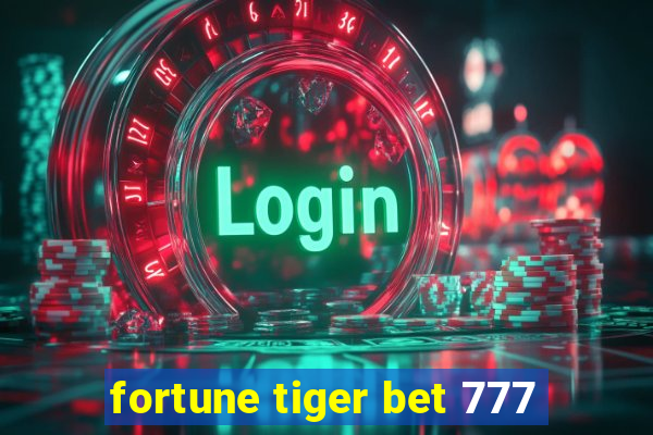 fortune tiger bet 777