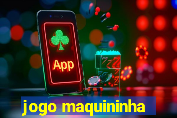 jogo maquininha