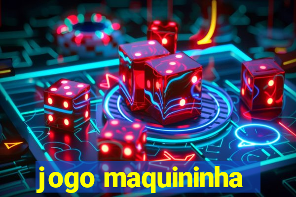 jogo maquininha